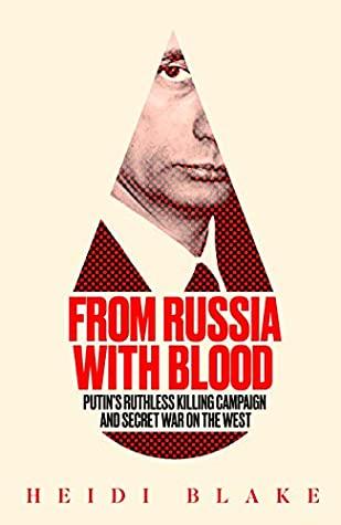 From Russia with Blood by Heidi Blake