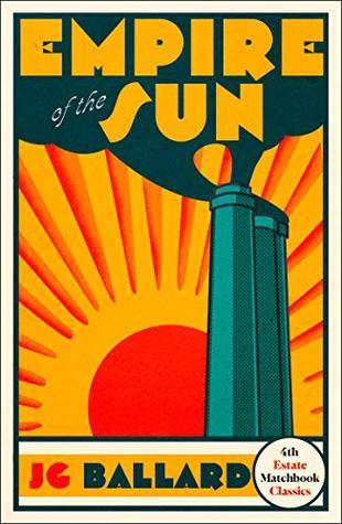 Empire of the Sun (4th Estate Matchbook Classics) by J. G. Ballard