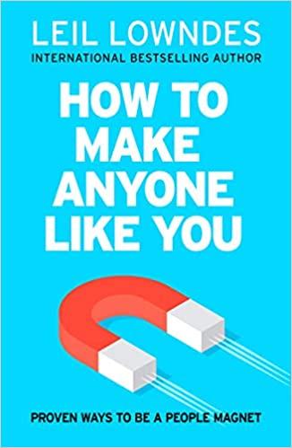 How to Make Anyone Like You by Leil Lowndes