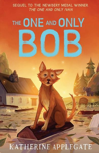 The One and Only Bob by Katherine Applegate