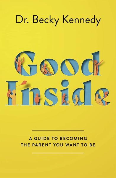 Good Inside by Becky Kennedy