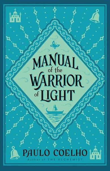 Manual of the Warrior of Light by Paulo Coelho