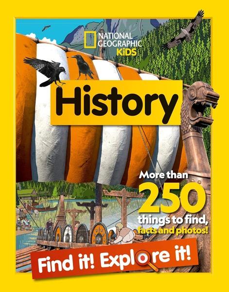 History Find it! Explore it!: More Than 250 Things to Find, Facts and Photos! by National Geographic Kids