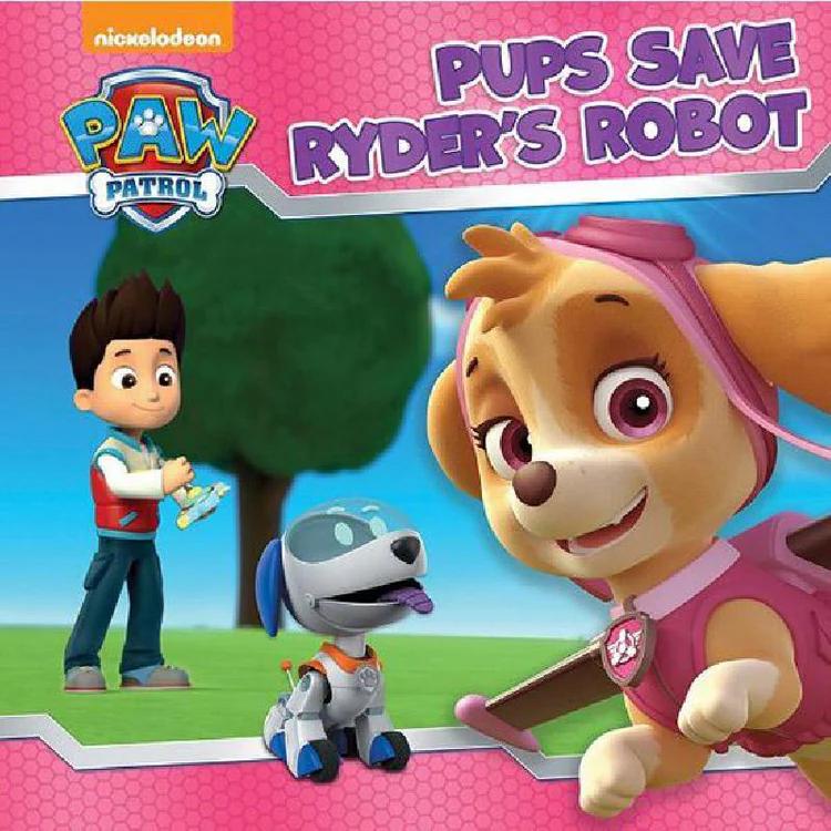 Paw Patrol: Pups Save Ryder's Robot by Nickelodeon