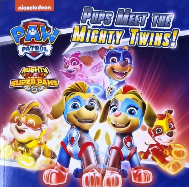 Paw Patrol: Pups Meet the Mighty Twins by Nickelodeon
