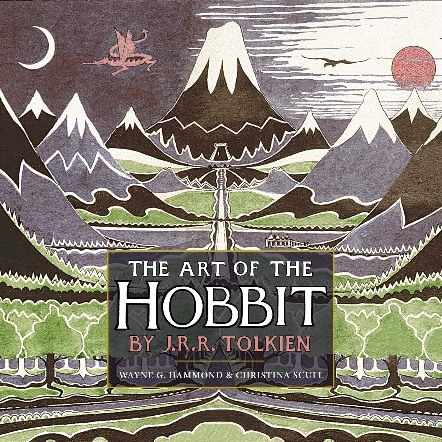 The Art Of The Hobbit: The Complete Illustrated Collection of Sketches and Maps by J. R. R. Tolkien