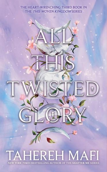 All This Twisted Glory by Tahereh Mafi