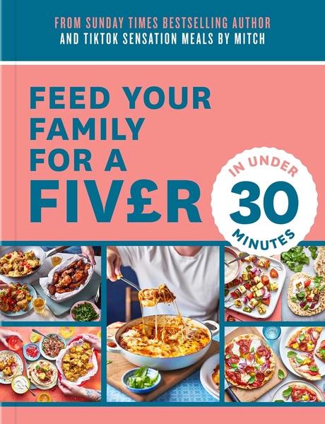 Feed Your Family for a Fiver - in Under 30 Minutes! by Mitch Lane