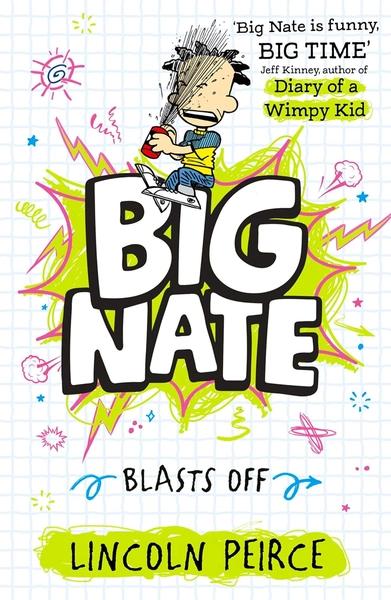 Big Nate Blasts Off: Hilarious comic-book-style story for kids aged 9+ by Lincoln Peirce