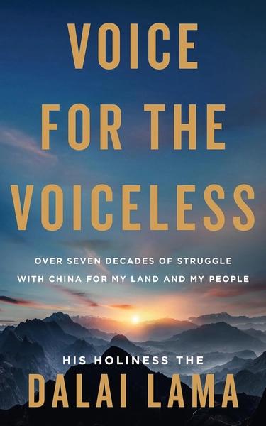Voice for the Voiceless: Over Seven Decades of Struggle with China for My Land and My People by The Dalai Lama