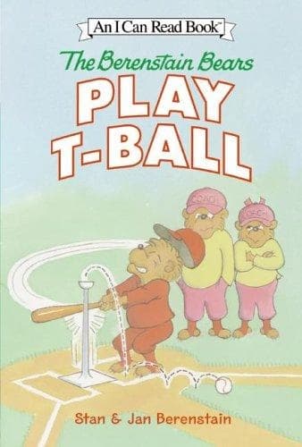 The Berenstain Bears Play T-Ball by Jan Berenstain