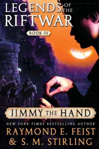 Jimmy the Hand by Raymond E. Feist, S M Stirling