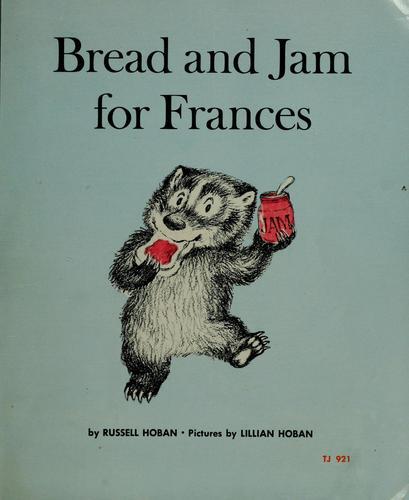 Bread and Jam for Frances by Russell Hoban