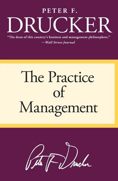 The Practice of Management by Peter F Drucker