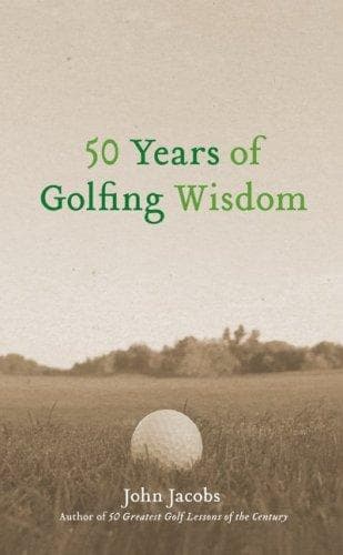 50 years of Golfing Wisdom by John Jacobs