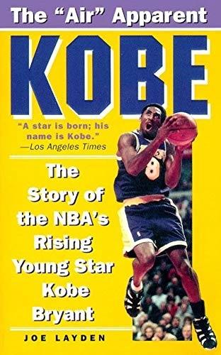 Kobe: The Story of the NBA's Rising Young Star Kobe Bryant by Joy Layden