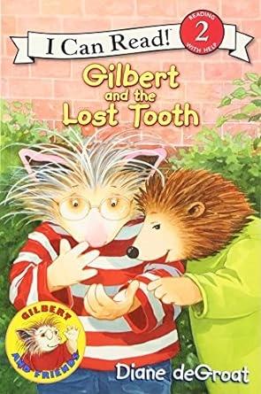 Gilbert and the Lost Tooth by Diane deGroat