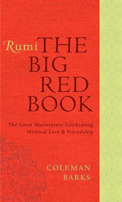 Rumi The Big Red Book by Coleman Barks