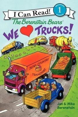 The Berenstain Bears: We Love Trucks! by Jan Berenstain, Mike Berenstain