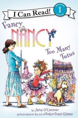 Fancy Nancy: Too Many Tutus by Jane O'Connor