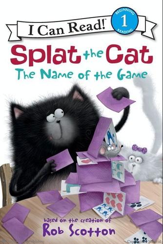 Splat the Cat: The Name of the Game by Rob Scotton