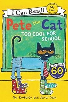 Pete the Cat: Too Cool for School by James Dean, Kimberly Dean