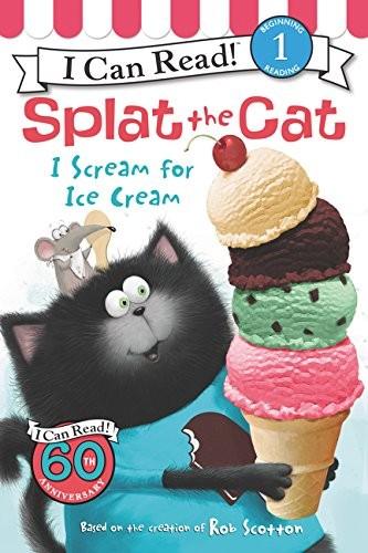Splat the Cat I Scream for Ice Cream by Rob Scotton