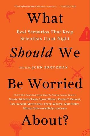 What Should We Be Worried About? by John Brockman