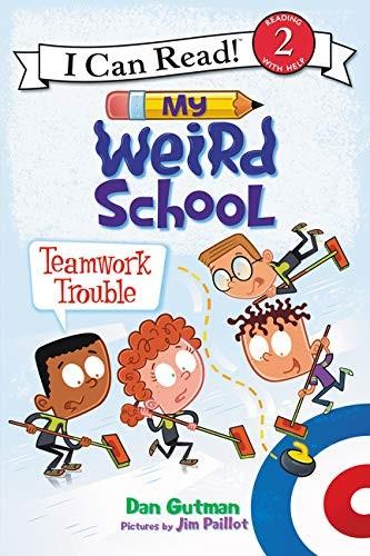 My Weird School Teamwork Trouble by Dan Gutman