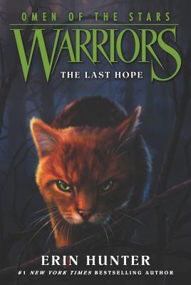 Warriors: Omen of the Stars #6: The Last Hope by Erin Hunter