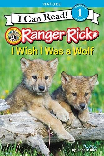 Ranger Rick I Wish I Was a Wolf by Jennifer Bove