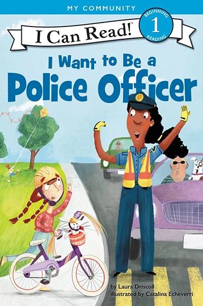 I want to be a police officer by Laura Driscoll