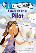 I Want to Be a Pilot by Laura Driscoll