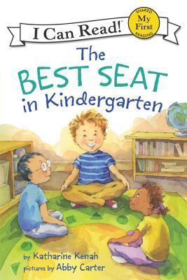 The Best Seat in Kindergarten by Katharine Kenah, Abby Carter