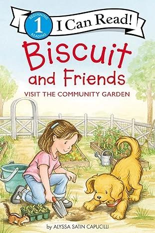 Biscuit and Friends Visit the Community Garden by Alyssa Satin Capucilli