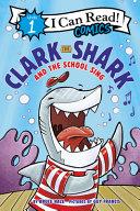 Clark the Shark and the School Sing by Bruce Hale