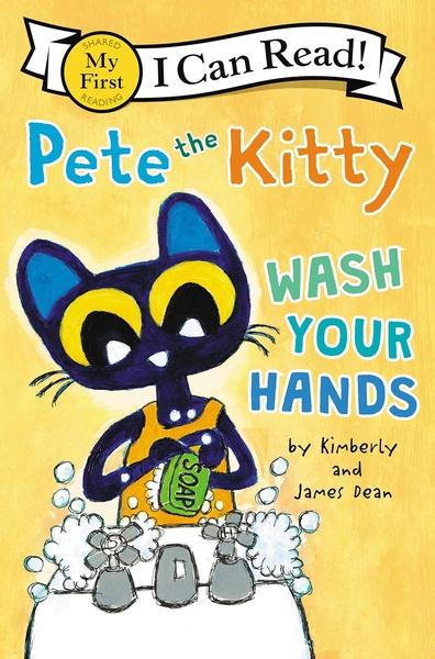 Pete the Kitty: Wash Your Hands by James Dean, Kimberly Dean