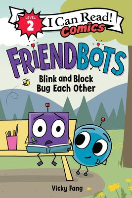 Friendbots: Blink and Block Bug Each Other by Vicky Fang