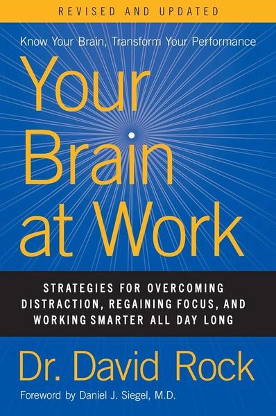 YOUR BRAIN AT WORK REVISED AND UPDATED by David Rock