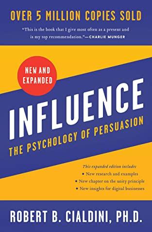Influence: The Psychology of Persuasion (New and Expanded) by Robert B. Cialdini
