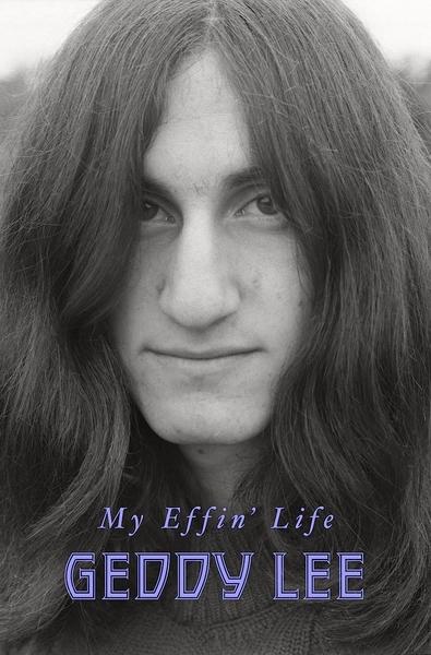 My Effin Life by Geddy Lee