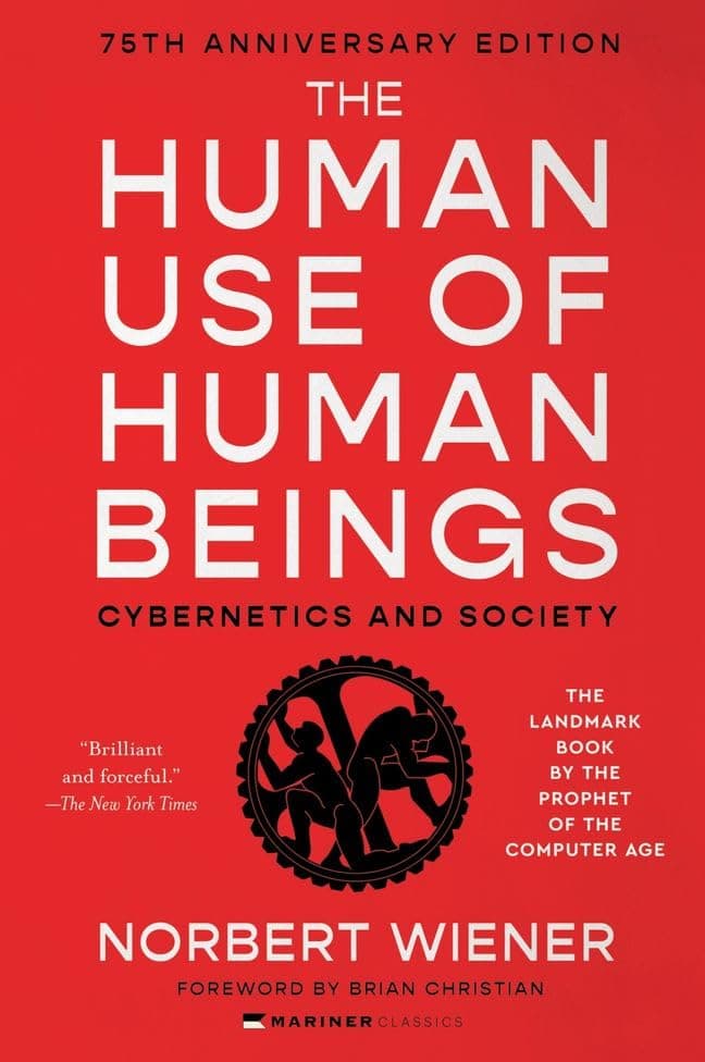 The Human Use of Human Beings: Cybernetics and Society by Norbert Wiener