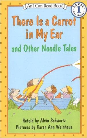 There Is a Carrot in My Ear and Other Noodle Tales by Alvin Schwartz