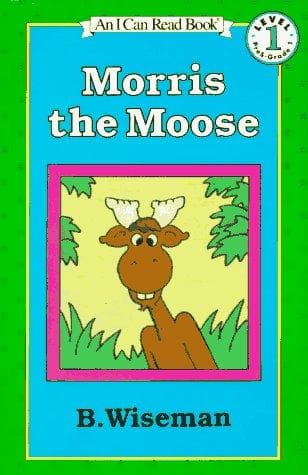 Morris the Moose by B. Wiseman