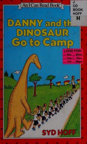 Danny and the Dinosaur Go to Camp by Syd Hoff