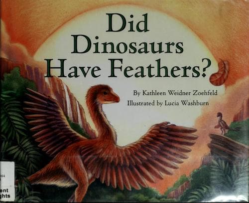 Did Dinosaurs Have Feathers? by Kathleen Weidner Zoehfeld
