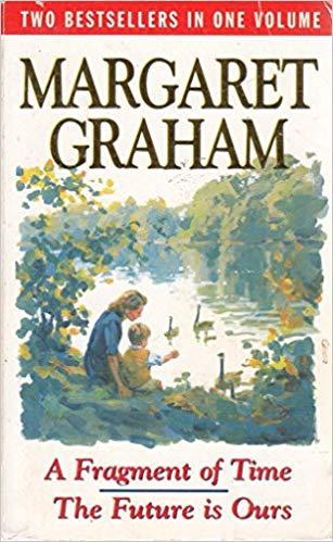 A Fragment of Time the Future is Ours by Margaret Graham