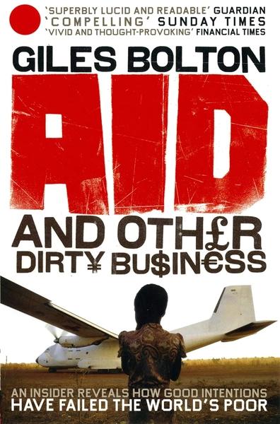 Aid and Other Dirty Business by Giles Bolton