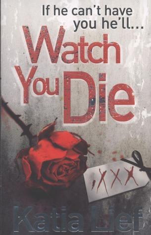 Watch You Die by Katia Lief