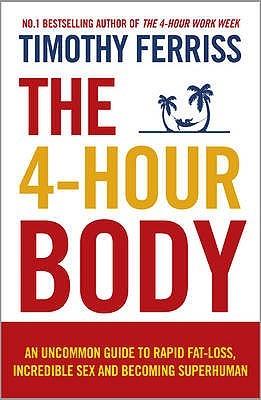 The 4-hour Body by Timothy Ferriss